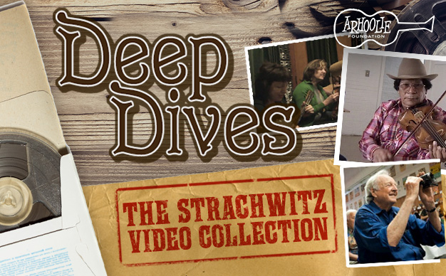 Deep Dives: The Strachwitz Video Collection
