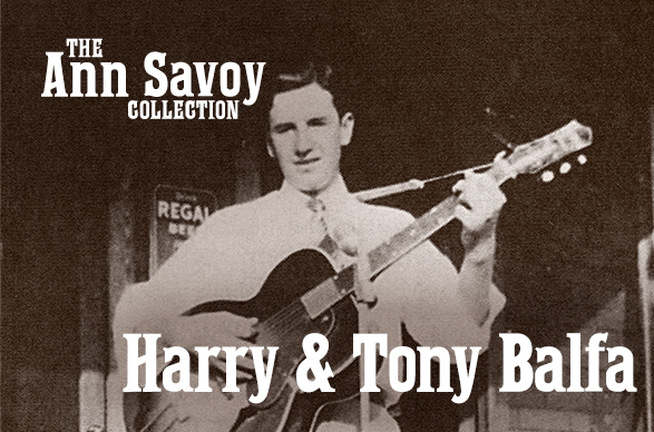 Ann Savoy Collection: Harry & Tony Balfa, 1984