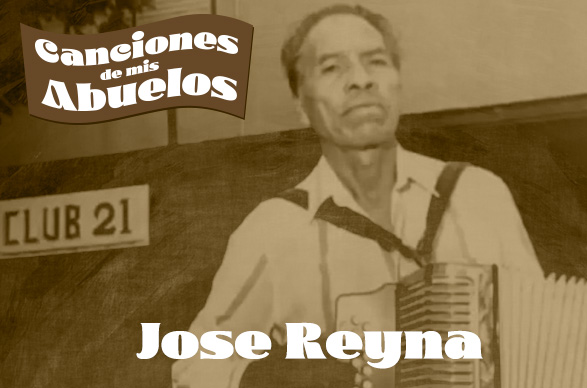 Canciones de mis Abuelos: Jose Reyna