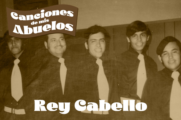 Canciones de mis Abuelos: Rey Cabello